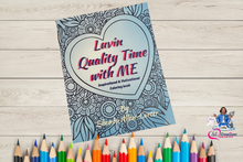 Load image into Gallery viewer, Luvin Quality Time with ME-Inspirational & Motivational Coloring book
