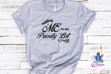 Load image into Gallery viewer, Adding Me to my Priority List T-shirt
