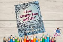 Load image into Gallery viewer, Luvin Quality Time with ME-Inspirational &amp; Motivational Coloring book
