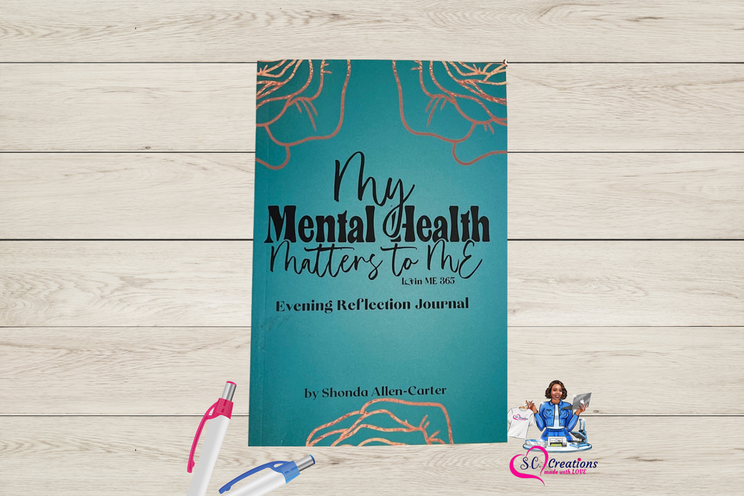 My Mental Health Matters to Me -Evening Reflection Journal