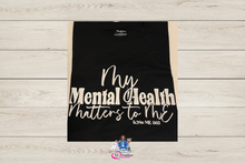 Load image into Gallery viewer, My Mental Health Matters to Me T-shirt
